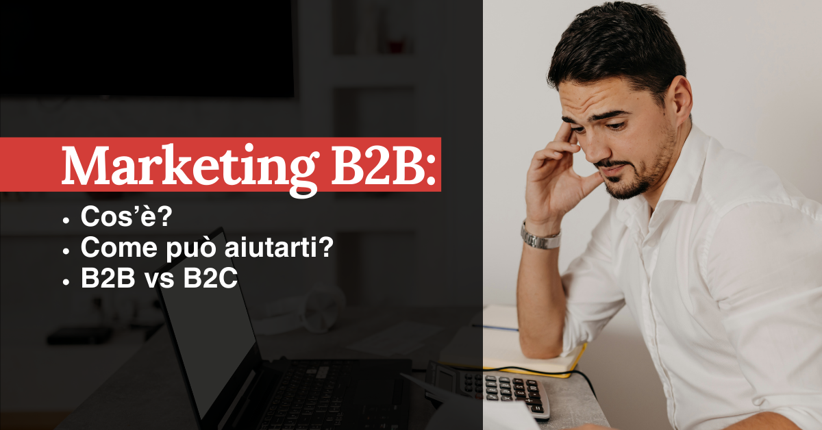 foto Marketing B2B significato, cos’è, come può aiutarti, B2B vs B2C