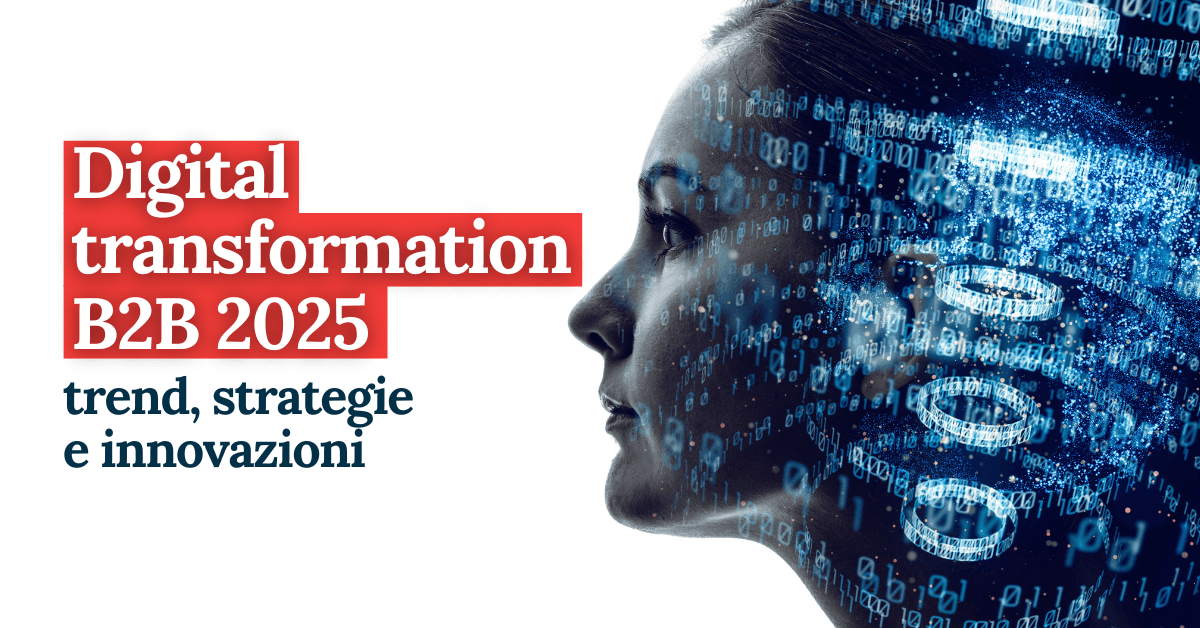 foto Digital transformation B2B 2025: trend, strategie e innovazioni