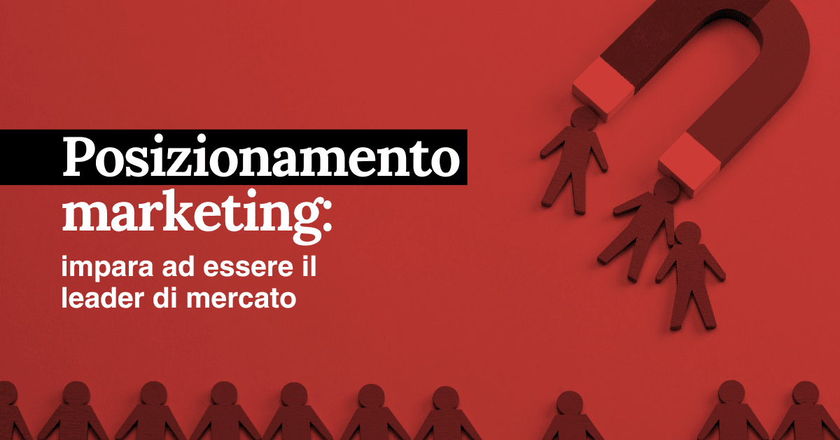 foto Posizionamento marketing: impara ad essere il leader di mercato
