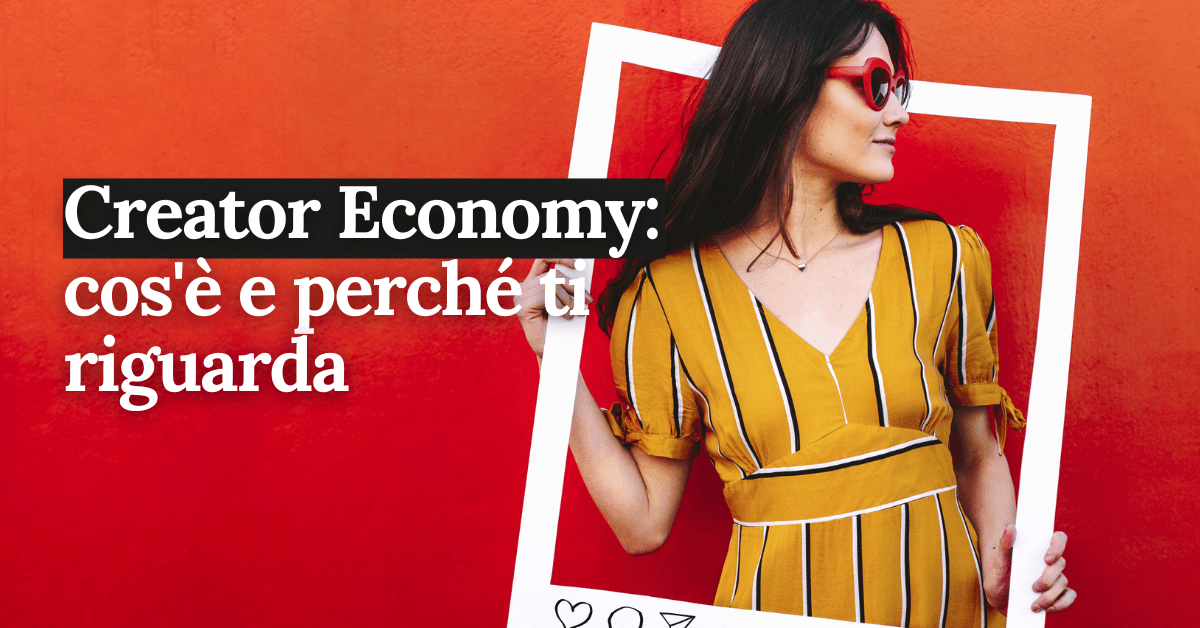 foto Creator Economy: cos'è e perché ti riguarda