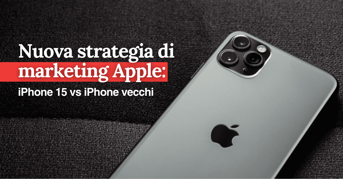 foto Nuova strategia di marketing Apple: iPhone 15 vs iPhone vecchi