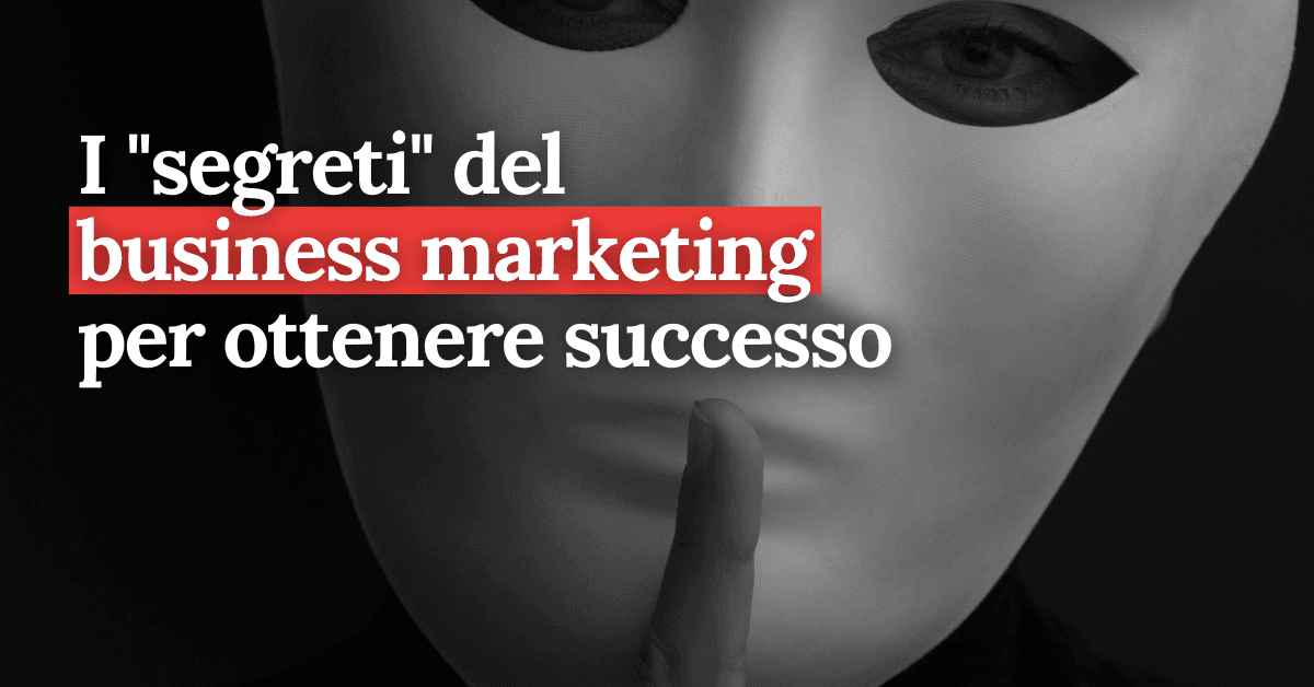 foto I "segreti" del business marketing per ottenere successo